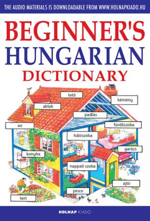 Beginner's Hungarian dictionary - Kezdők magyar nyelvkönyve angoloknak - Letölthető hanganyaggal (új kiadás)
