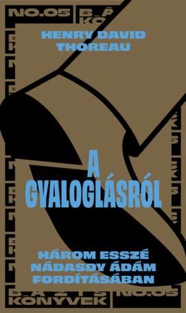 A gyaloglásról - Bázis könyvek (új kiadás) A gyaloglásról - Bázis könyvek (új kiadás)