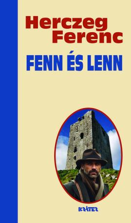 Fenn és lenn - Herczeg Ferenc életmű sorozata