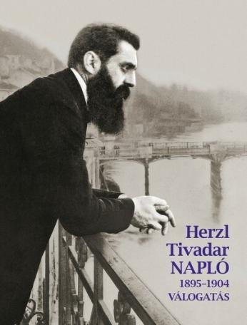 Herzl Tivadar Napló (1895-1904) - Válogatás