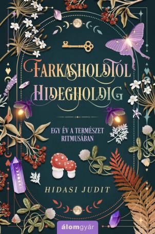 Farkasholdtól Hidegholdig - Egy év a természet ritmusában Farkasholdtól Hidegholdig - Egy év a természet ritmusában