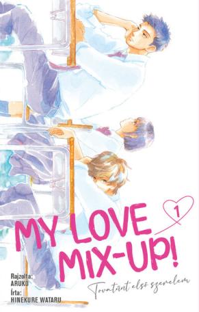 My Love Mix-up! 1. - Tovatűnt első szerelem (képregény)