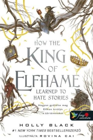 How the King of Elfhame Learned to Hate Stories - Hogyan gyűlölte meg Elfhon királya a történeteket - A levegő népe 3.5