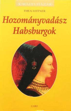 Hozományvadász Habsburgok