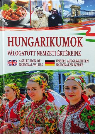 Hungarikumok - Válogatott nemzeti értékeink