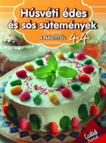 Húsvéti ételek + Húsvéti édes és sós sütemények