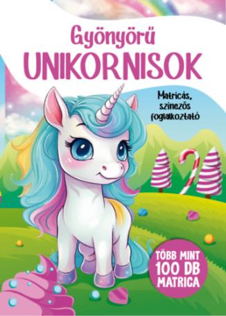 Gyönyörű unikornisok- Matricás, színezős foglalkoztató 
