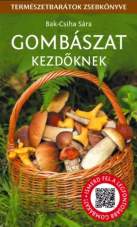 Gombászat kezdőknek - Természetbarátok zsebkönyve