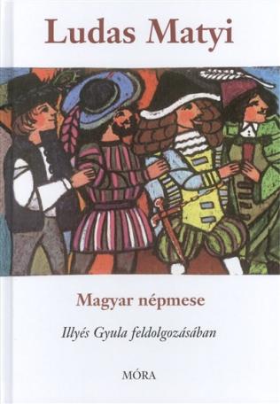 Ludas Matyi /Magyar népmese, illyés gyula feldolgozásában