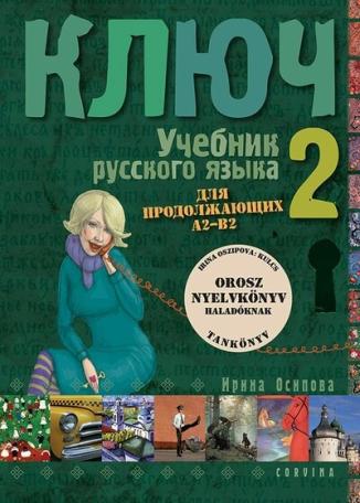 Kulcs 2. - Orosz nyelvkönyv haladóknak - tankönyv (új kiadás)