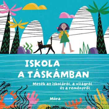 Iskola a táskámban - Unicef mesekönyv