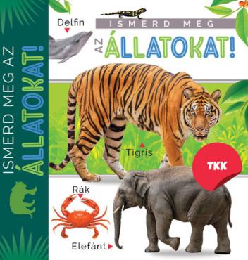 Ismerd meg az állatokat! Ismerd meg az állatokat!