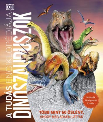 A tudás enciklopédiája - Dinoszauruszok - Több mint 60 őslény, ahogy még sosem láttad (átdolgozott, új kiadás) A tudás enciklopédiája - Dinoszauruszok - Több mint 60 őslény, ahogy még sosem láttad (átdolgozott, új kiadás)