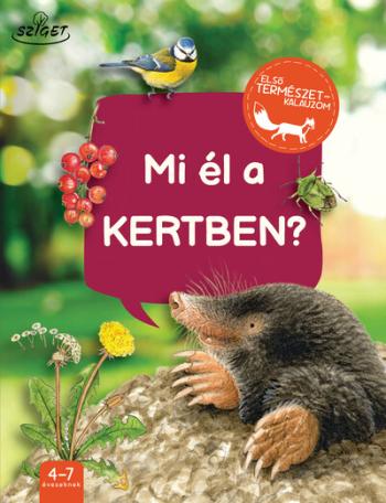 Mi él a kertben? - Első természetkalauzom Mi él a kertben? - Első természetkalauzom