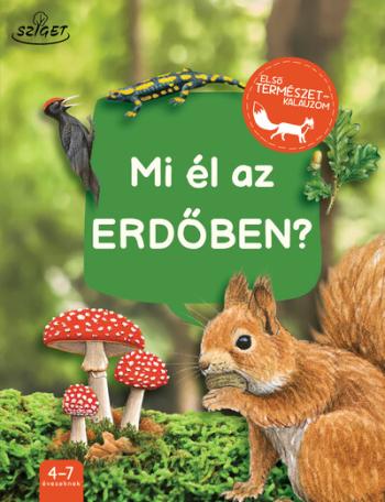 Mi él az erdőben? - Első természetkalauzom Mi él az erdőben? - Első természetkalauzom