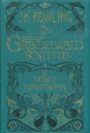 Legendás állatok: Grindelwald bűntettei - Az eredeti forgatókönyv (kemény)