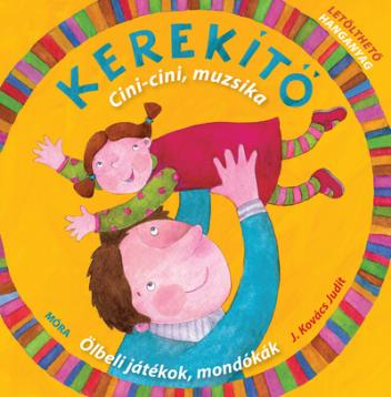 Kerekítő. Cici-cini, muzsika