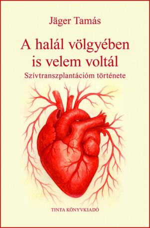 A halál völgyében - Szívtranszplantációm története