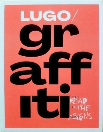 Lugo: Graffiti - Read the Sign