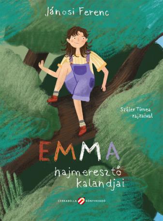 Emma hajmeresztő kalandjai Emma hajmeresztő kalandjai