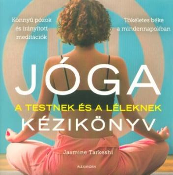 Jóga kézikönyv - A testnek és a léleknek