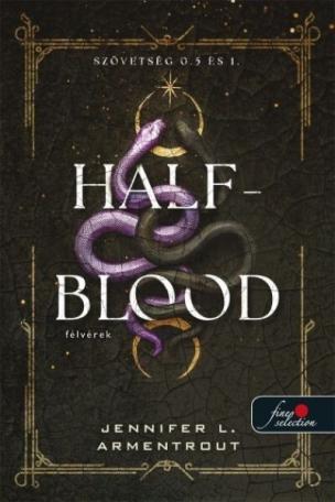 Half-Blood - Félvérek - Szövetség 0.5 és 1. Half-Blood - Félvérek - Szövetség 0.5 és 1.