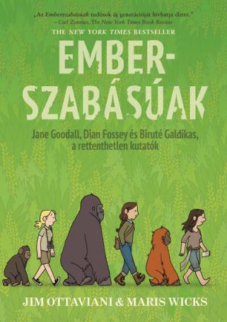 Emberszabásúak - Jane Goodal, Dian Fossey és Biruté Galdikas, a rettenthetetlen kutatók