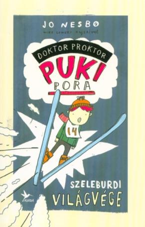 Szeleburdi világvége /Doktor Proktor pukipora 3. (3. kiadás)