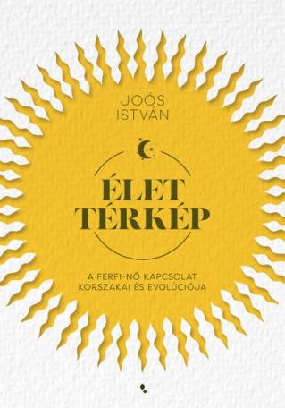 Élettérkép - A férfi-nő kapcsolat korszakai és evolúciója