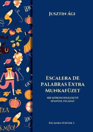 Escalera de palabras extra munkafüzet - 150 szókincsfejlesztő spanyol feladat Escalera de palabras extra munkafüzet - 150 szókincsfejlesztő spanyol feladat