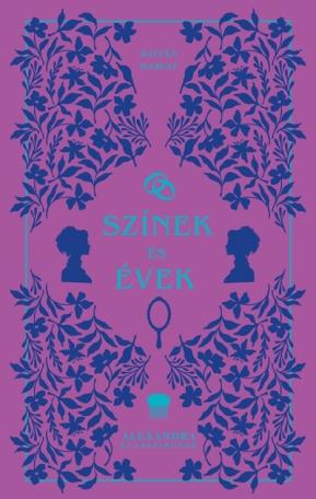 Színek és évek - Alexandra Klasszikusok Színek és évek - Alexandra Klasszikusok