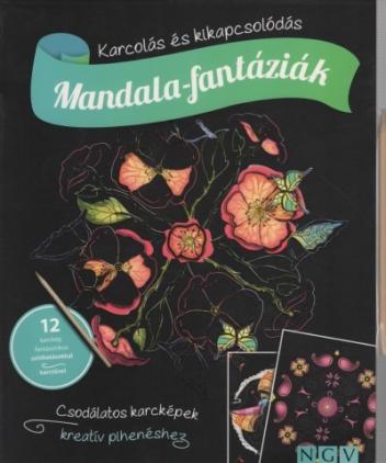Mandala-fantáziák - Karcolás és kikapcsolódás - 12 karckép fantasztikus színhatásokkal, karctűvel