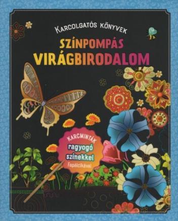 Színpompás virágbirodalom - Karcolgatós könyvek
