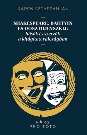 Shakespeare, Bahtyin és Dosztojevszkij: hősök és szerzők a kitágított valóságban - Pars pro toto
