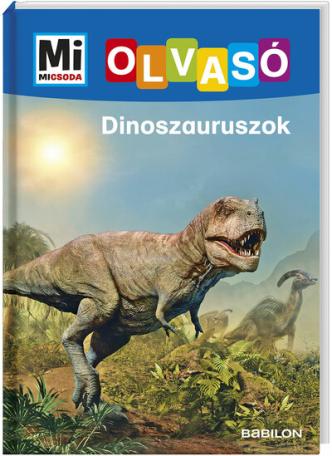 Dinoszauruszok - Mi MICSODA Olvasó