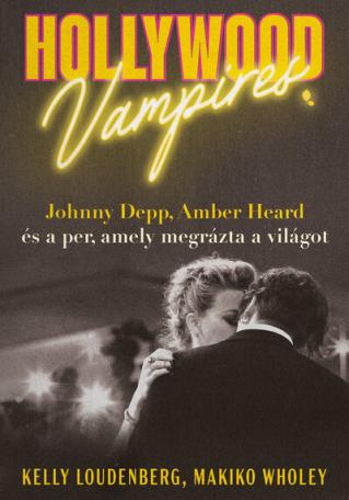 Hollywood Vampires - Johnny Depp, Amber Heard és a per, amely megrázta a világot