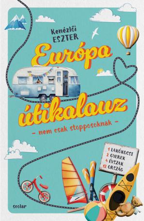 Európa útikalauz – nem csak stopposoknak Európa útikalauz – nem csak stopposoknak