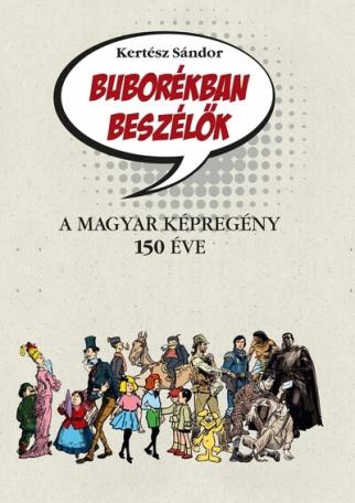 Buborékban beszélők - A magyar képregény 150 éve
