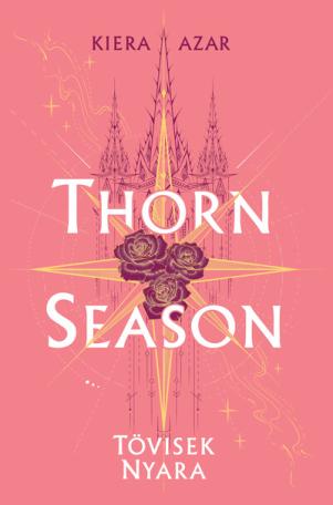 Thorn Season - Tövisek nyara Thorn Season - Tövisek nyara