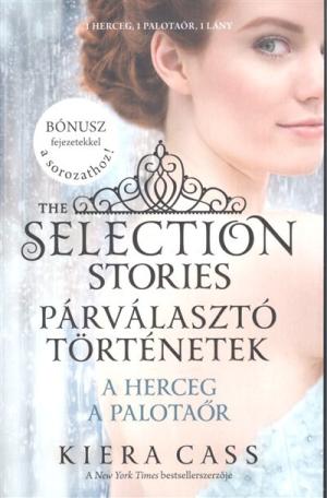 Párválasztó történetek 1. - A herceg, a palotaőr /The selection stories 1.