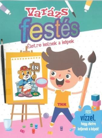 Életre kelnek a képek - Varázsfestés