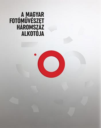 A magyar fotóművészet háromszáz alkotója