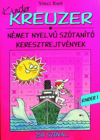 Kinder ​Kreuzer 1. – Német nyelvű szótanító keresztrejtvények
