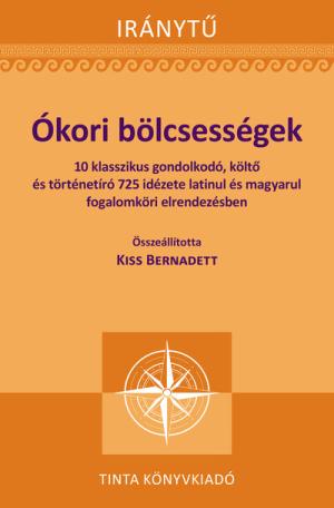 Ókori bölcsességek - 10 klasszikus gondolkodó, költő és történetíró 725 idézete latinul - Iránytű