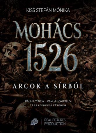 Mohács 1526 - Arcok a sírból