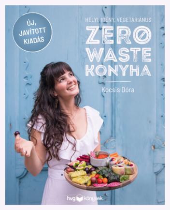 Helyi, idény, vegetáriánus zero waste konyha (új kiadás)