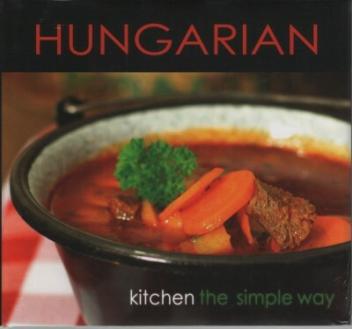HUNGARIAN Kitchen the Simple Way (új kiadás)