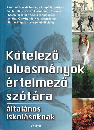 Kötelező olvasmányok értelmező szótára általános iskolásoknak