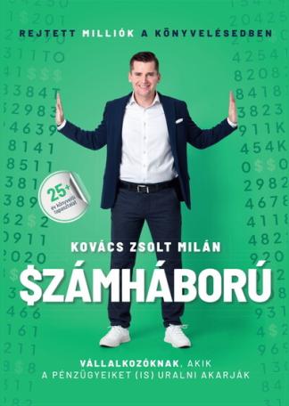 Számháború - Rejtett milliók a könyvelésedben - Vállalkozóknak, akik a pénzügyeiket is uralni akarják.