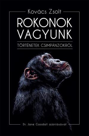 Rokonok vagyunk - Történetek csimpánzokról
